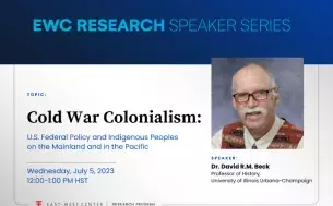 EWC Research Speaker Series talk on Cold War Colonialism: U.S. Federal Policy and Indigenous Peoples on the Mainland and in the Pacific by Dr. David Beck