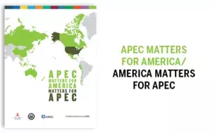 Cover image of a publication title "APEC Matters for America/America Matters for APEC." The cover features a map of the world with APEC countries highllighted.