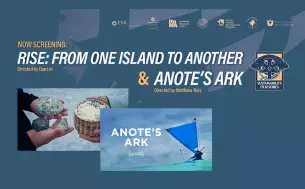 Sustainability Film Series: Rise: From One Island To Another and Anote's Ark