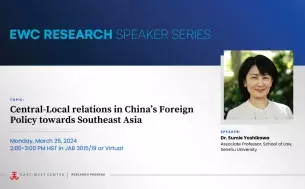 Speaker Series Webinar, Dr. Sumie Yoshikawa, Central-Local relations in China’s Foreign Policy towards Southeast Asia