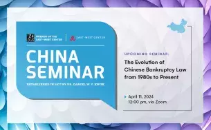 China Seminar: The Evolution of Chinese Bankruptcy Law from 1980s to Present
