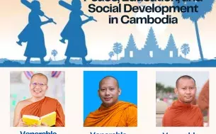 Peace, Education, and Social Development in Cambodia.  Pictures of speakers Venerable Kou Sopheap, Venerable Theavy Sok, and Venerable Hak Sienghai.