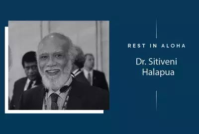 Rest in Aloha: Dr. Sitiveni Halapua