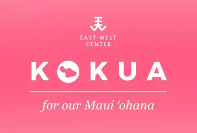 East-West Center | Kokua for our Maui ʻohana