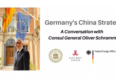 Germany's China Strategy: A Conversation with Consul General Oliver Schramm.  Logos: Hawaii Consular Corp, East-West Center, Germany Federal Foreign Office
