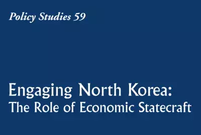 Policy Studies 59, Engaging North Korea: The Role of Economic Statecraft 