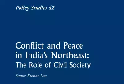 Policy Studies 42: Conflict and Peace in India's Northeast: The Role of Civil Society