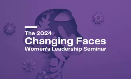 Title card for the 2024 Changing Faces Women's Leadership Seminar.