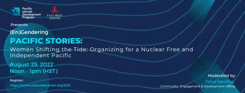 (En)Gendering Pacific Stories: Women Shifting the Tide: Organizing for a Nuclear Free and Independent Pacific flyer header featuring date and time information for the event.