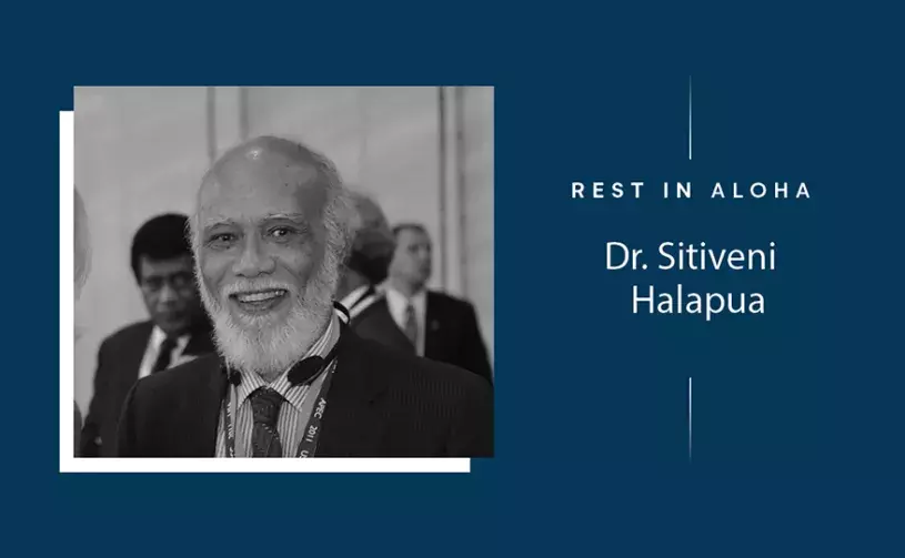 Rest in Aloha: Dr. Sitiveni Halapua
