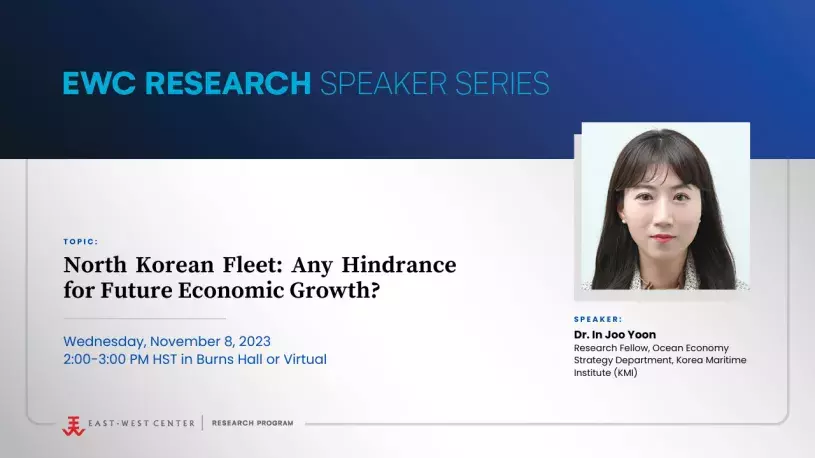 Speaker Series Webinar, Dr. In Joo YOON - North Korean Fleet: Any Hindrance for Future Economic Growth