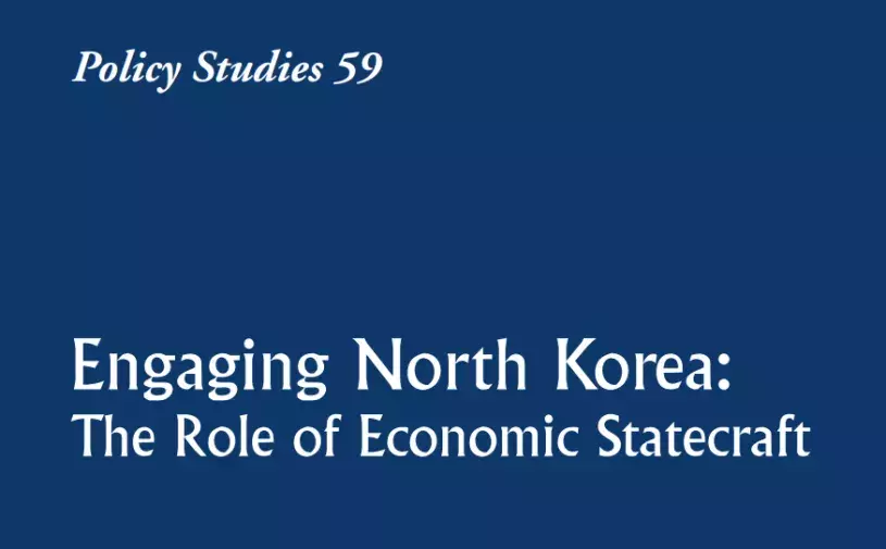 Policy Studies 59, Engaging North Korea: The Role of Economic Statecraft 