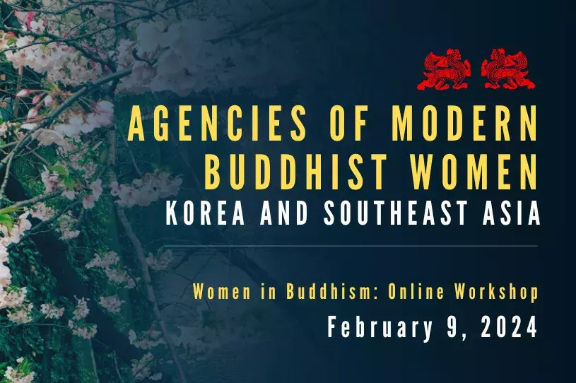 Agencies of Modern Buddhist Women: Korea and Southeast Asia - Women in Buddhism Workshop on February 9, 2024