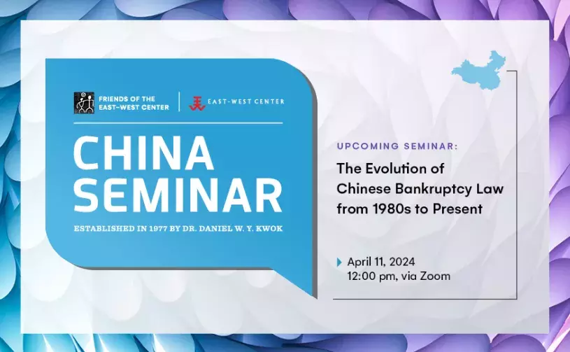 China Seminar: The Evolution of Chinese Bankruptcy Law from 1980s to Present
